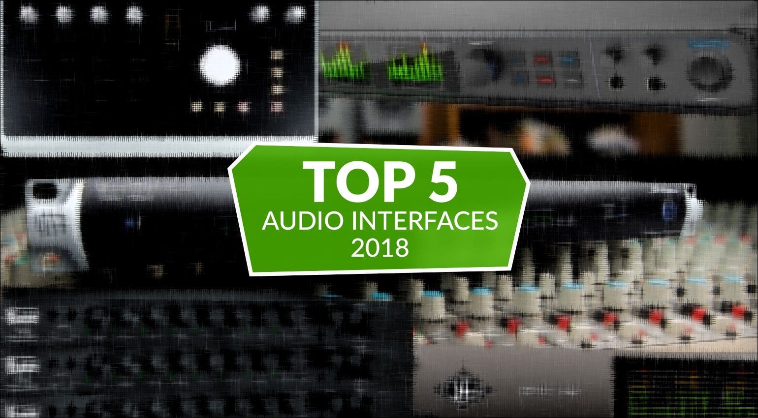 Top 5 audio interfaces 2018 by PreSonus, UA, Slate, MOTU, Audient