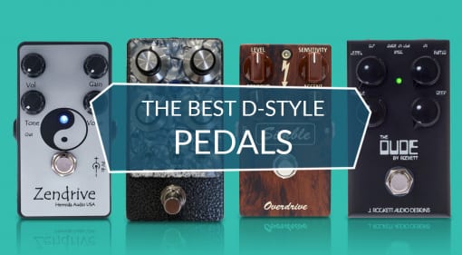 Best Dumble Style Pedals Top 8 D-Style Drive effects