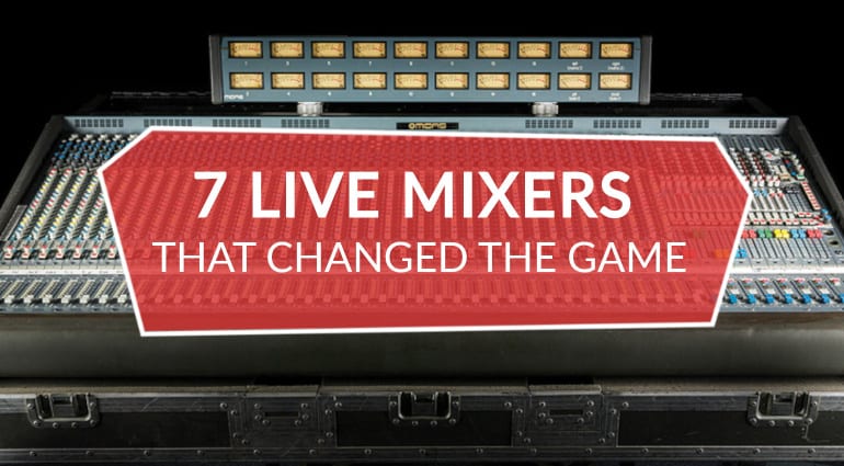 7 Live Mixers That Changed The Industry