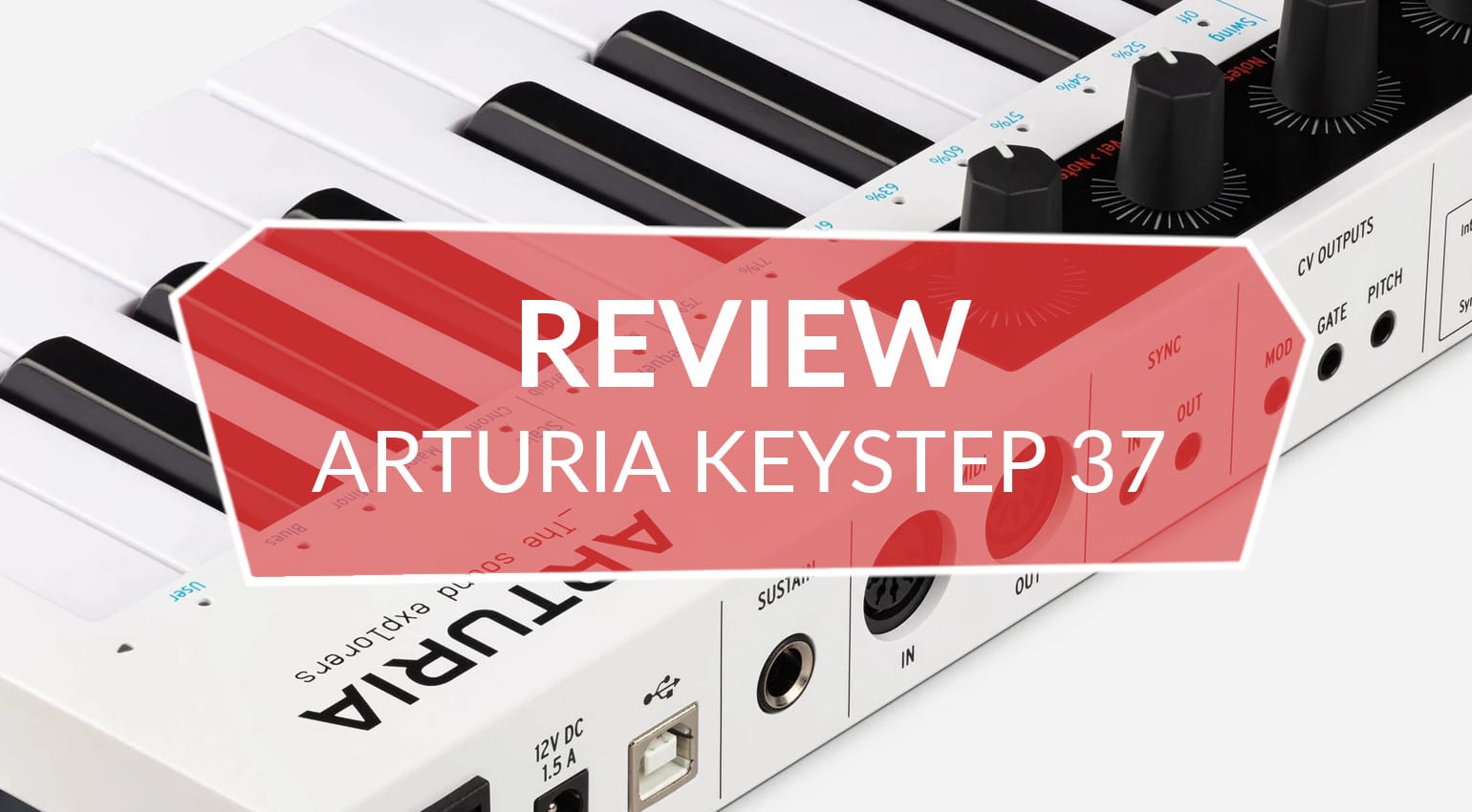 Review: Is the Arturia KeyStep 37 the perfect MIDI and Modular