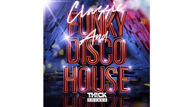 thick sounds classic funky and disco house