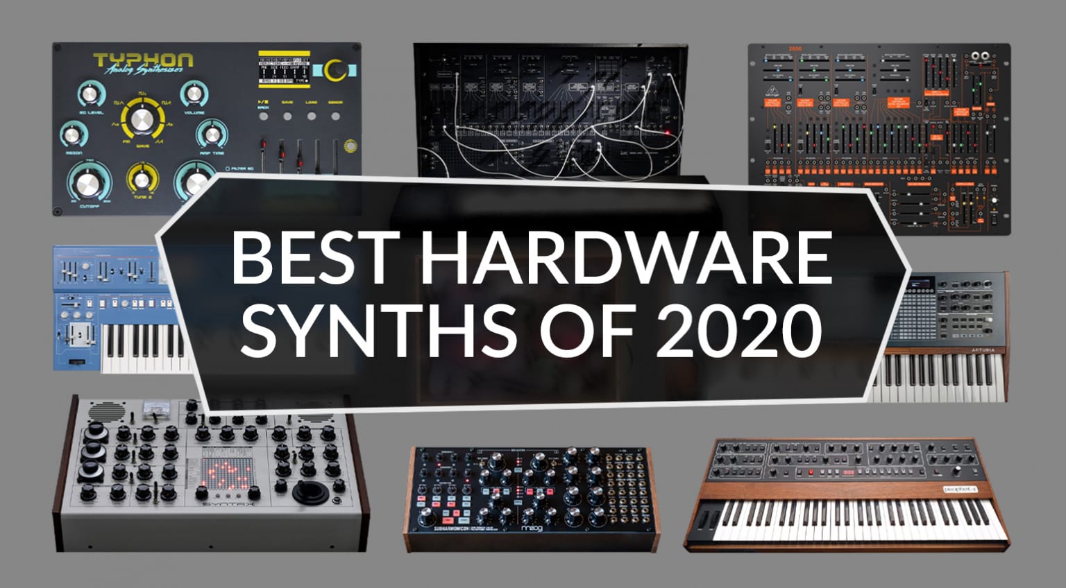 Best Synthesizers 2020 The Top 10 Hardware Synths by Moog, Behringer