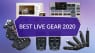 Best Live Gear 2020