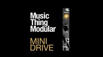 Music Thing Modular Mini Drive