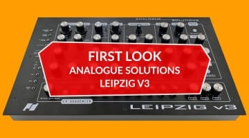 First look: Analogue Solutions Leipzig v3