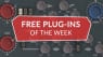 Free plug-ins 07-18-21