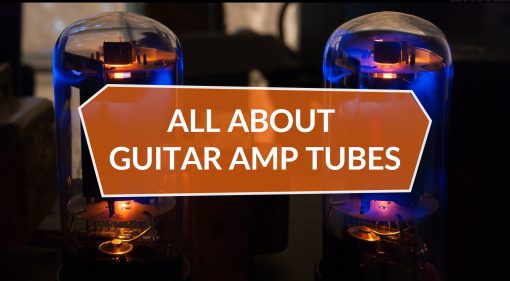 All About Guitar Amp Tubes