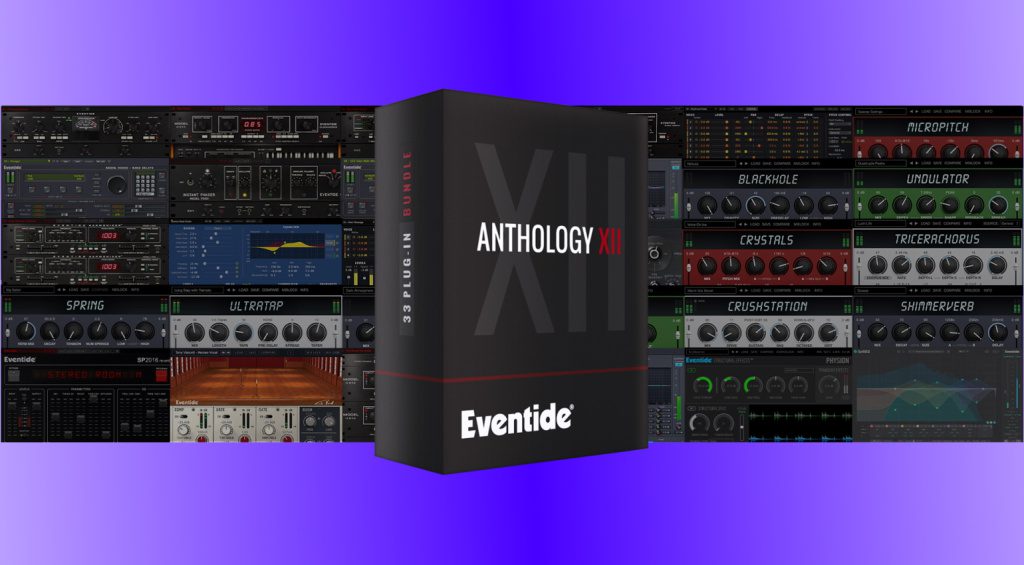 Eventide Anthology XII: 10 new effects plug-ins and a huge sale (60% ...