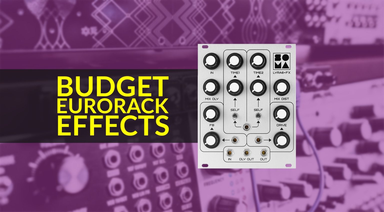 The best budget Eurorack effects modules for your synth rig