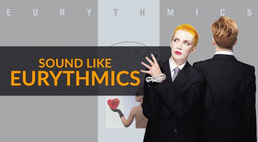 Home recording pioneers: How to sound like Eurythmics