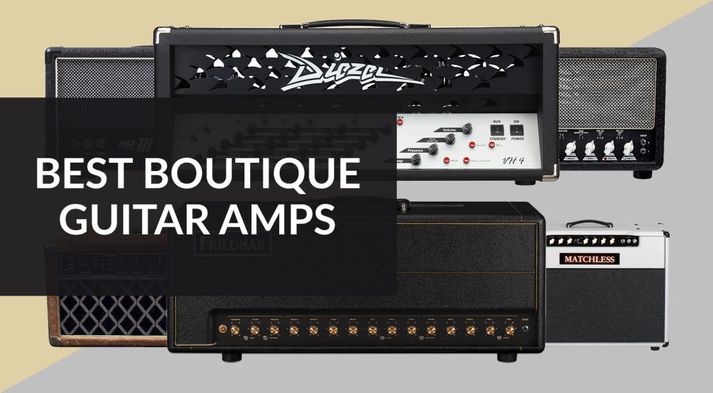 The Best Boutique Guitar Amps