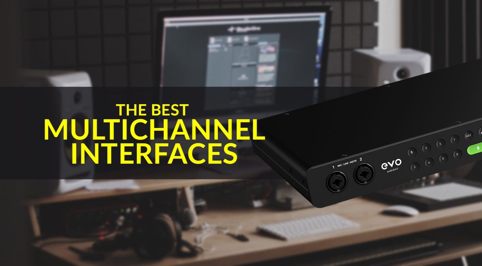 The Best Multichannel Audio Interfaces for Home Recording