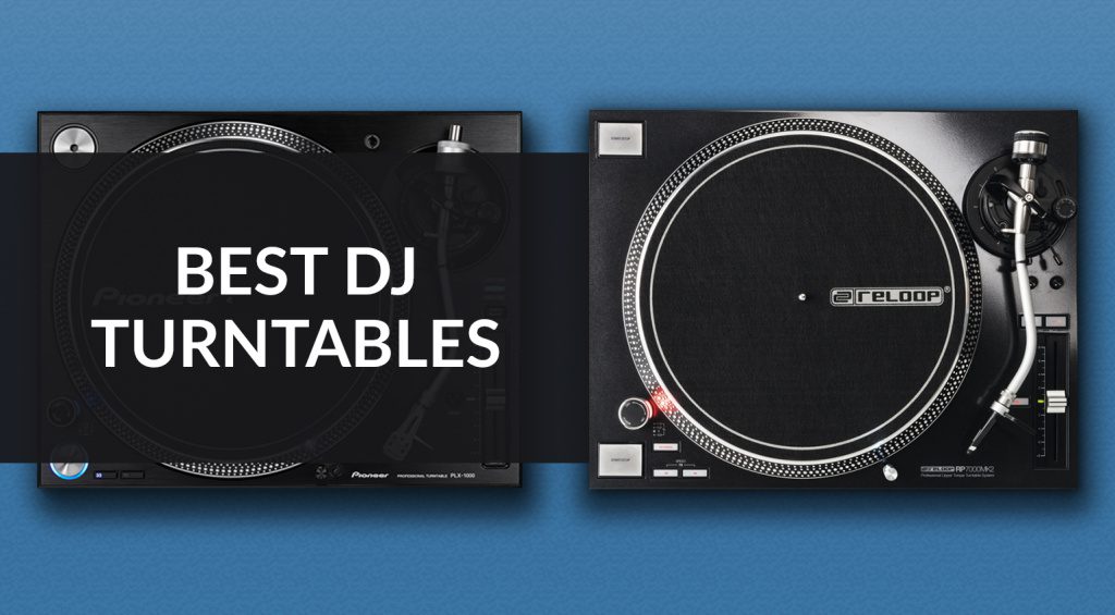 Best DJ Turntables for Spinning and Scratching
