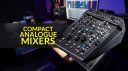 The Best Compact Mixers (Analogue) for your Studio