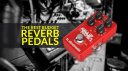 The Best Budget Reverb Pedals