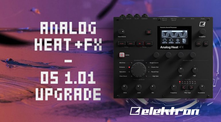 Elektron Analog Heat +FX OS 1.01 Upgrade: More Fire!
