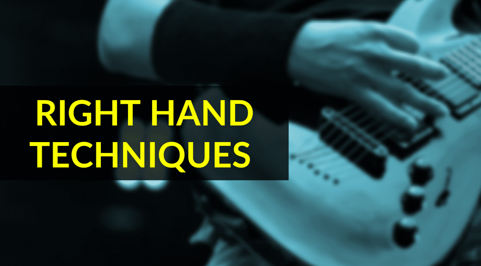 Right-Hand Techniques for Improving as a Guitarist