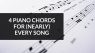 Four Piano Chords for (nearly) every Song