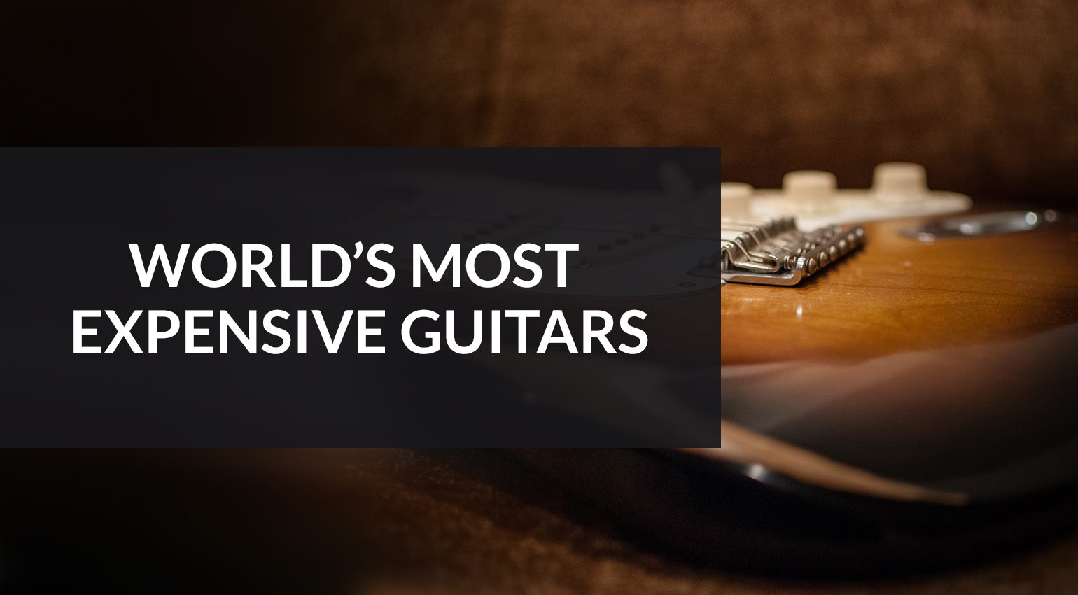 World's Most Expensive Guitars: The Hottest Collector's Items 