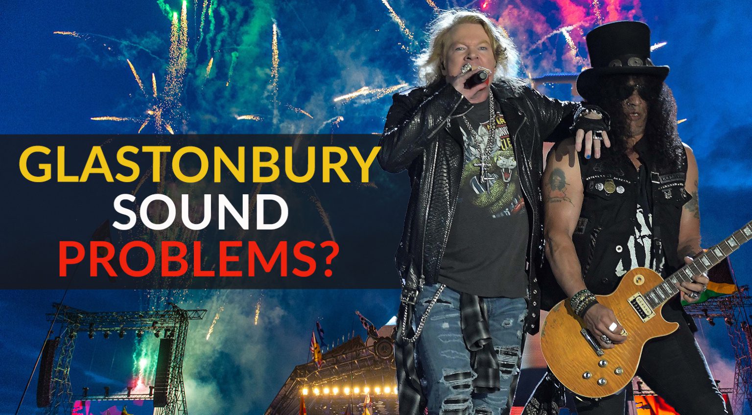 Glastonbury Sound Problems Guns N' Roses blame the BBC
