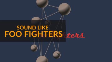 How To Sound Like Foo Fighters
