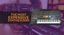 Buyer Beware: The Most Expensive Synths of all time