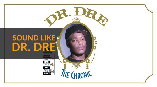 Straight Outta Compton: How To Sound Like Dr. Dre
