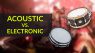 Acoustic vs. Electronic Drums: What's best for you?