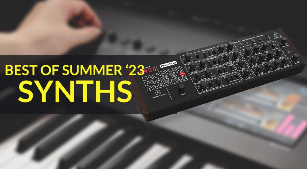 The Best Hardware Synths of Summer 2023 Behringer, Sequential,