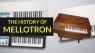 The History of Mellotron