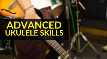 Advanced Ukulele Skills