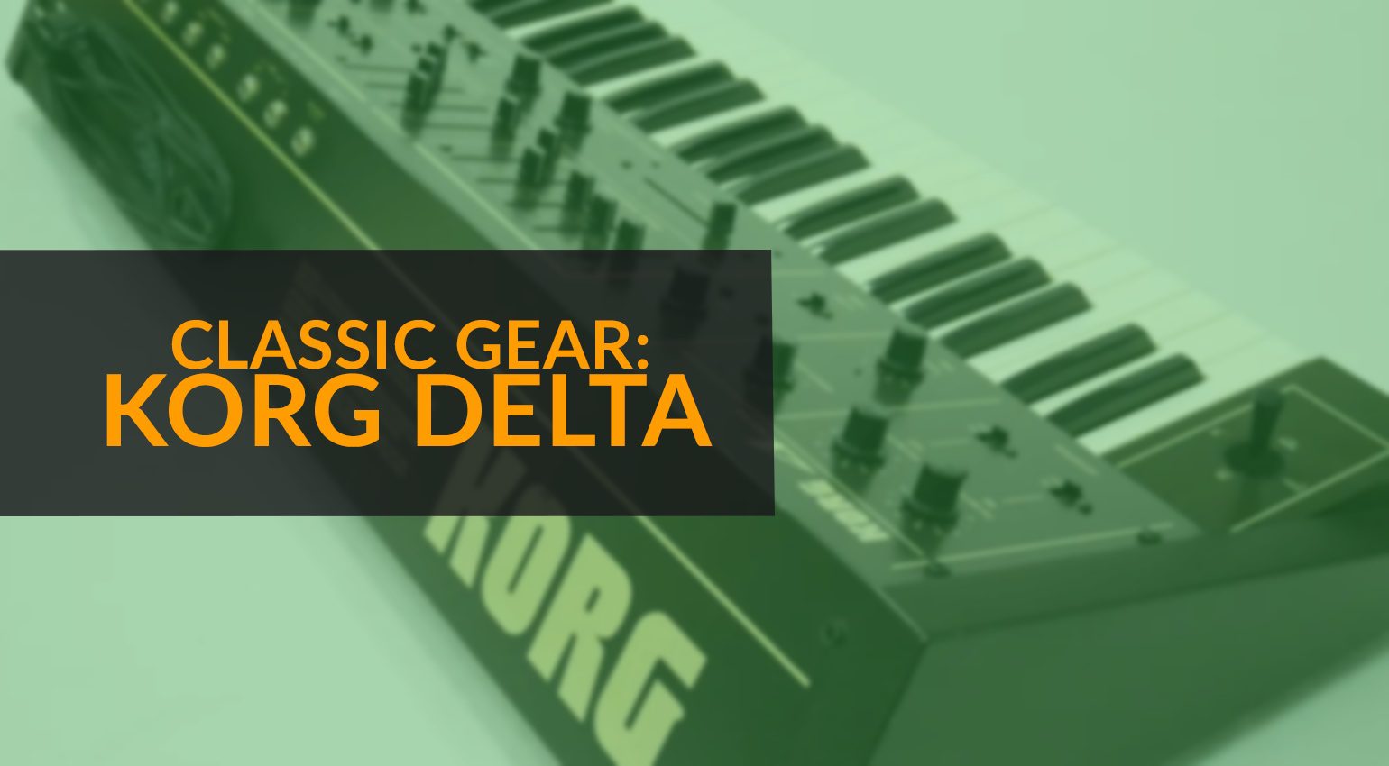 I Ran So Far Away: Classic Gear - KORG Delta DL-50 - gearnews.com