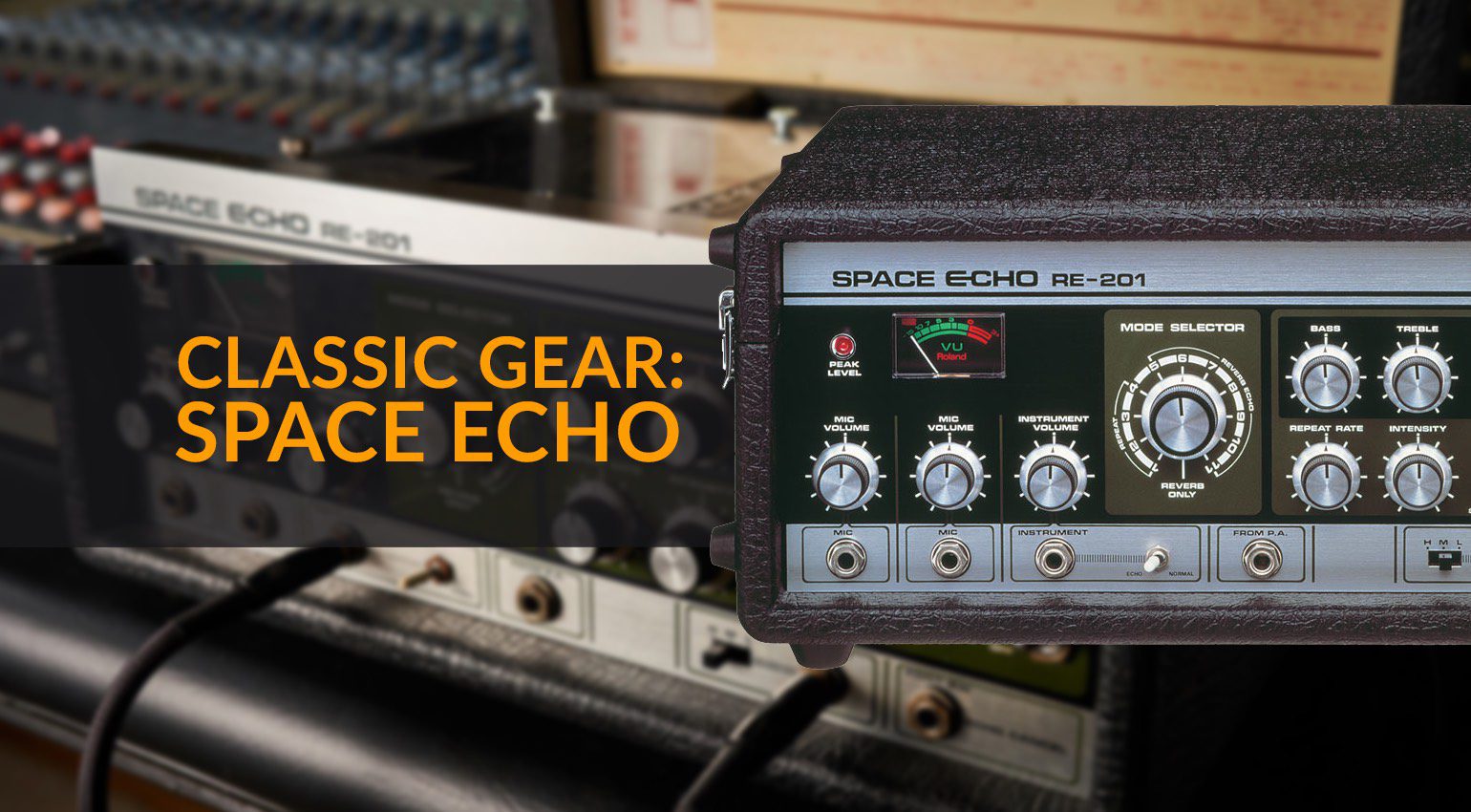 Classic Gear: The Roland Space Echo RE-201 - gearnews.com