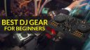 Best DJ Gear For Beginners lead