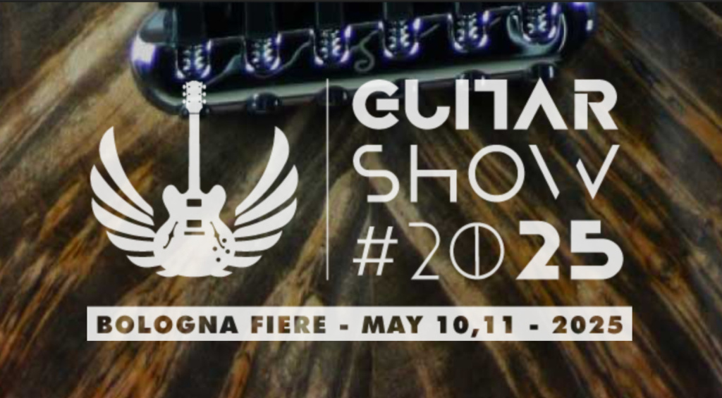 Guitar Show 2025: Now in Bologna!