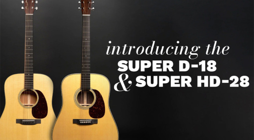 Martin Super D-18 and Super HD-28: If Dreadnought just isn't big enough for you